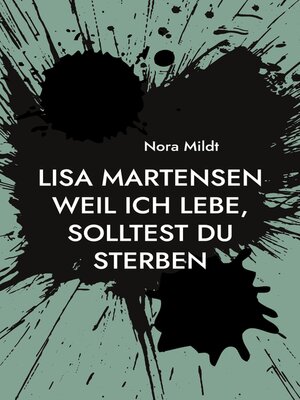 cover image of Lisa Martensen Weil ich lebe, solltest du sterben